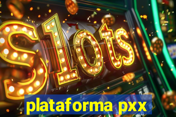 plataforma pxx